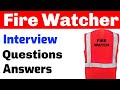 Fire Watcher Interview Questions And Answers Fire Watch Interview Questions