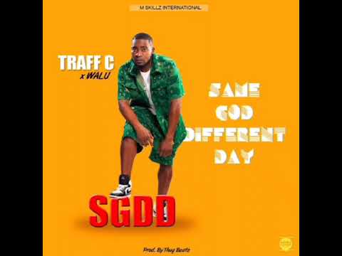 Traff C Ft Walu - Same God Different Days(S.G.D.D)