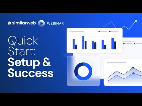 Quick Start with Similarweb: Set Up and Success