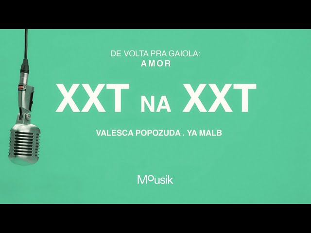 Valesca Popozuda, YA MALB, Mousik – XXT Na XXT (Light)