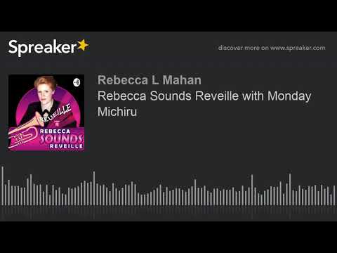 Rebecca Sounds Reveille with Monday Michiru