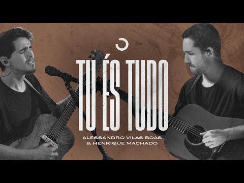 Tu És Tudo - Alessandro Vilas Boas & Henrique Machado (Obsessão: Live At Home V)