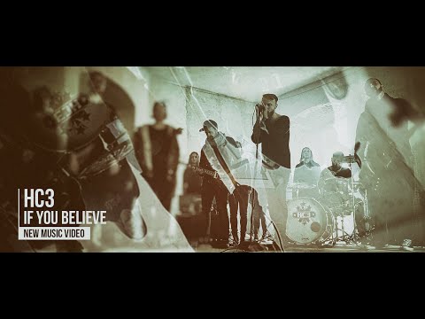 HC3 - HC3 - If you Believe (Official Music Video)