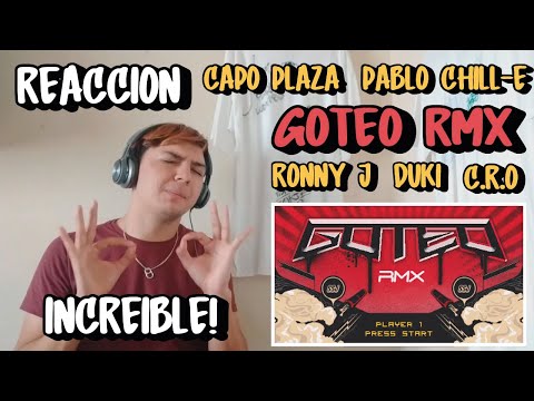 REACCIONANDO a DUKI, Ronny J, Capo Plaza, Pablo Chill-E, C.R.O - GOTEO REMIX