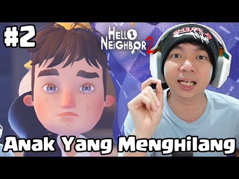 Mencari Anak Yang Menghilang - Hello Neighbor 2 Indonesia Part 2