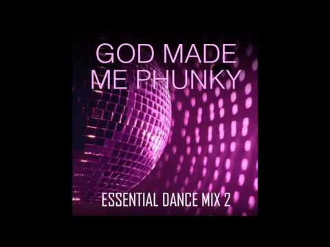 God Made Me Phunky - Essential Dance Mix 2 - Funky Soulful House & Disco