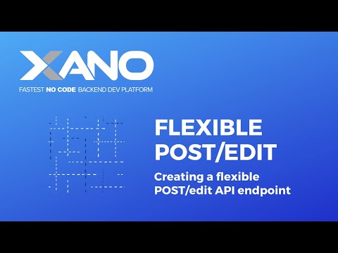 Xano - Flexible Edit (POST) API Endpoint