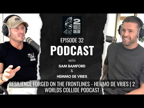 Resilience Forged on the Frontlines - Hemmo de Vries | 2 Worlds Collide Podcast