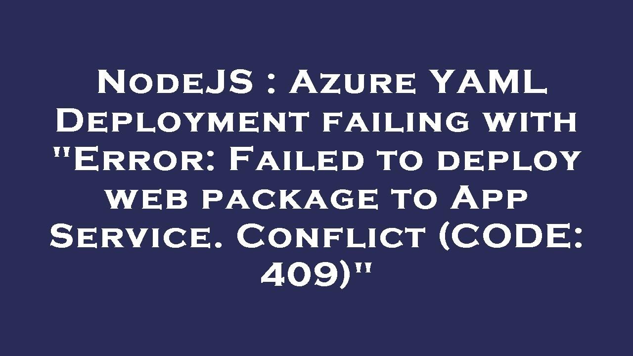 NodeJS : Azure YAML Deployment failing with 
