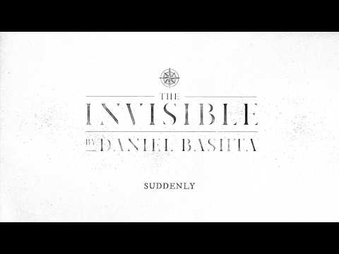 "Suddenly" by Daniel Bashta from THE INVISIBLE (Official)