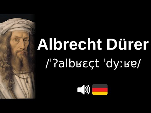 How to pronounce Albrecht Dürer (CORRECTLY!)