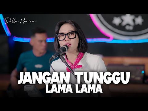 Jangan Tunggu Lama Lama Versi Reggae (Cover) ~ Della Monica ft Papi Papi Birahi | Lagu Viral Tik Tok