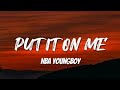 NBA YoungBoy Put It On Me Lyrics