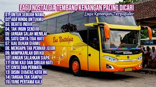 Download lagu LAGU NOSTALGIA PALING DICARI | LAGU TEMBANG KENANGAN TEMAN DI PERJALANAN | UNTUK SEBUAH NAMA mp3