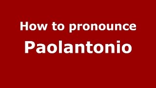 How to pronounce Paolantonio