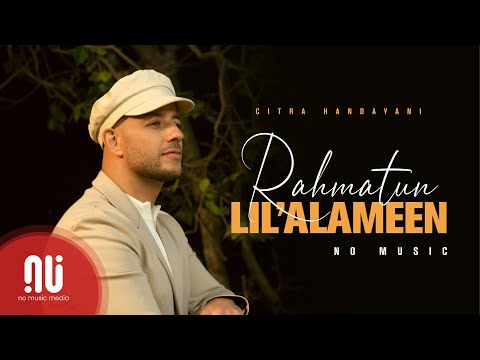 Rahmatun Lil’Alameen رحمةٌ للعالمين - Maher Zain | NO MUSIC Version | Citra Handayani