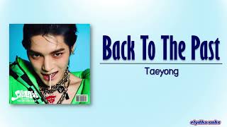 Download lagu Taeyong (태용) – Back To The Past [Rom|Eng Lyric] mp3