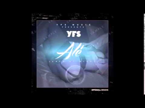 YFS - ALÉ (LATE AT NIGHT)Produced By G.A