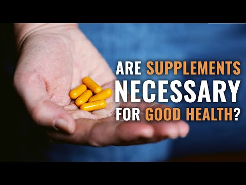 Are Supplements Necessary for Good Health?