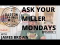 Ask Your Miller Monday
