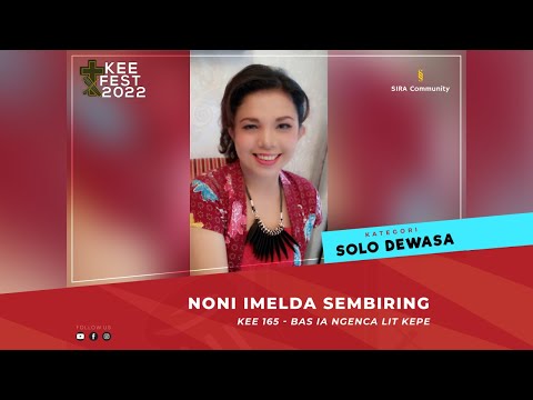 KEE 165 BAS IA NGENCA LIT KEPE | Noni Imelda Sembiring | KEE FEST 2022 | SOLO DEWASA