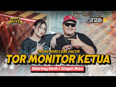 TOR MONITOR KETUA - NDARBOY GENK x SHEPIN MISA (Official Live Music) Orang Baru Lebe Gacor