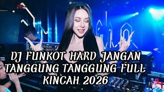 Download lagu DJ FUNKOT HARD JANGAN TANGGUNG TANGGUNG FULL KINCAH 2026 | DJ FUNKOT HARD MALAYSIA X PUMPIN mp3