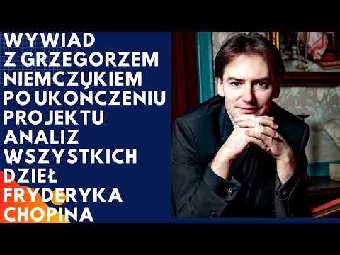 Wywiad z Grzegorzem Niemczukiem podsumowujący Projekt "Chopin 2020-2022".