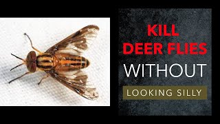 Deer Fly Control - Kill Deer Flies - Deer Flies Don