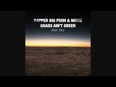 Rapper Big Pooh & Nottz - Grass Ain't Green (Ft. Blu) [BONUS TRACK]