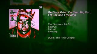 The Notorious B.I.G. Get Your Grind On ft Big Pun Fat Joe &amp; Freeway Slowed By DJ Don
