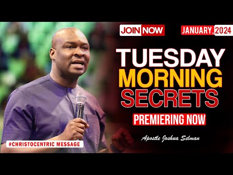 TUESDAY SECRETS, 16TH JANUARY 2024 - Apostle Joshua Selman Commanding Your Morning