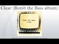 Clear (Bomb the Bass album) 