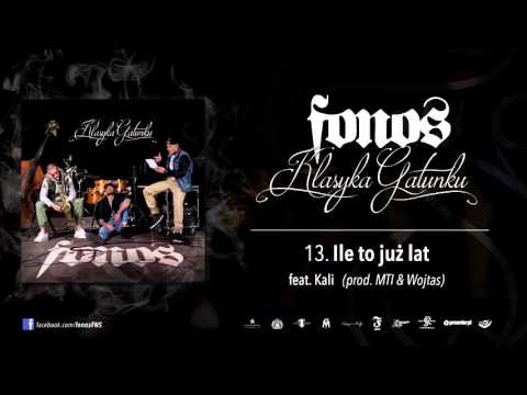 13. Fonos - Ile To Już Lat feat. Kali (Prod. MTI & Wojtas)