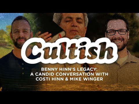 Benny Hinn's Legacy: Costi Hinn & Mike Winger | Cultish
