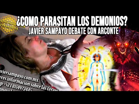 ¿COMO PARASITAN LOS DEMONIOS? | JAVIER SAMPAYO DEBATE CON ARCONTE en Hipnosis Holística Reparadora