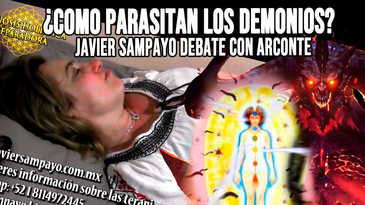 ¿COMO PARASITAN LOS DEMONIOS? | JAVIER SAMPAYO DEBATE CON ARCONTE en Hipnosis Holística Reparadora