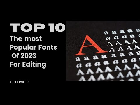 TOP 10 TRENDING FONTS IN 2023 FOR EDITING / POPULAR FONTS / AUJLA TWEETS