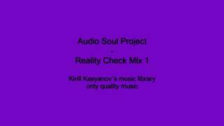 Audio Soul Project - Reality Check Mix 1