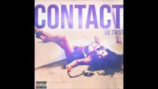 Lil&#39; Twist - Contact (Explicit)