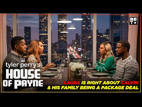 Tyler Perry's House of Payne | Laura Learns the Payne Way: Why Calvin Family Is a Full Package Deal