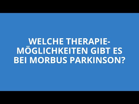 Welche Therapiemöglichkeiten gibt es bei Morbus Parkinson?