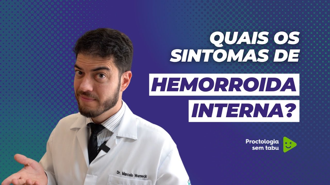 Quais são os sintomas de hemorroida interna?