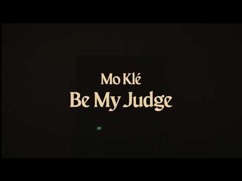 Mo Klé - Be My Judge (official)