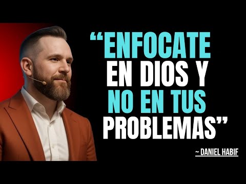 ENFOCATE EN DIOS y NO EN TUS PROBLEMAS  Daniel Ha