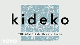 Kideko - The Jam (Dale Howard Remix) [Audio]