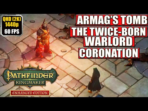 Pathfinder Kingmaker [The Twice-Born Warlord - Armag's Tomb] Full Gameplay Walkthrough No Commentary