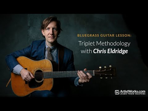 Bluegrass Guitar Lesson: Triplet Methodology with Chris Eldridge || ArtistWorks