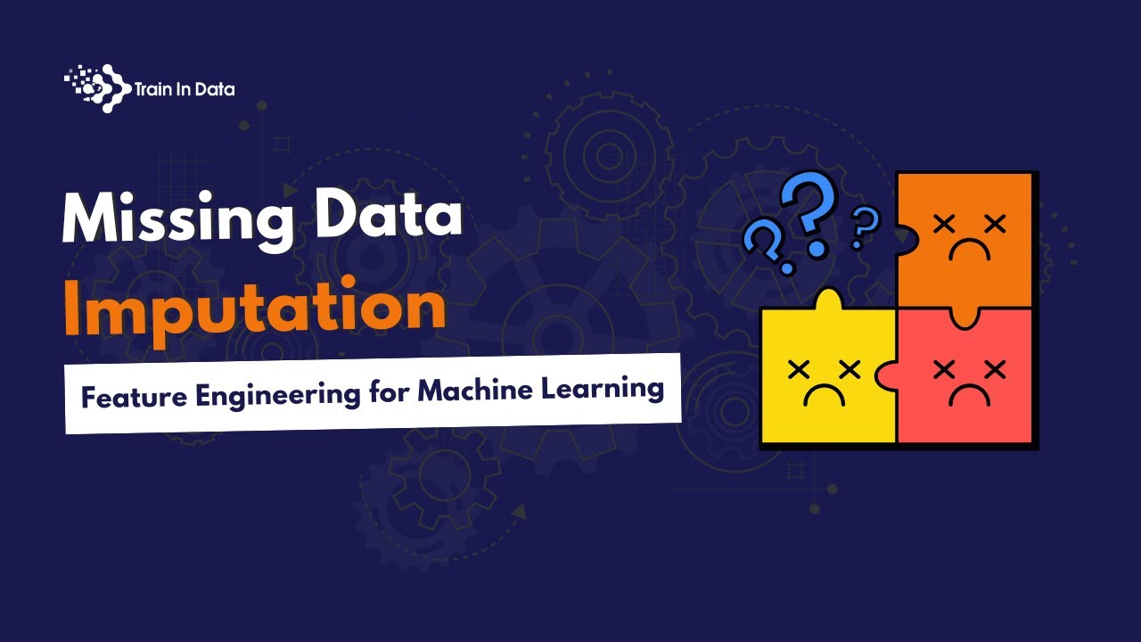 Missing Data Imputation | Feature Engineering for Machine Learning