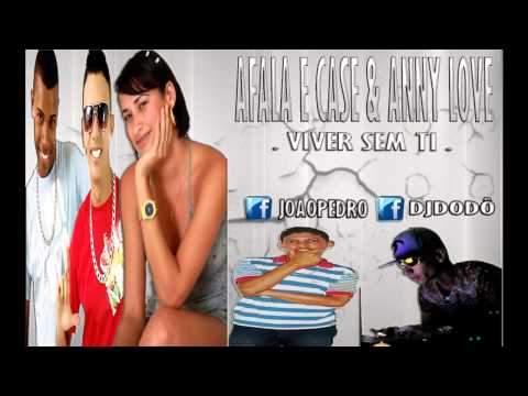 AFALA E CASE & ANNY LOVE - VIVER SEM TI